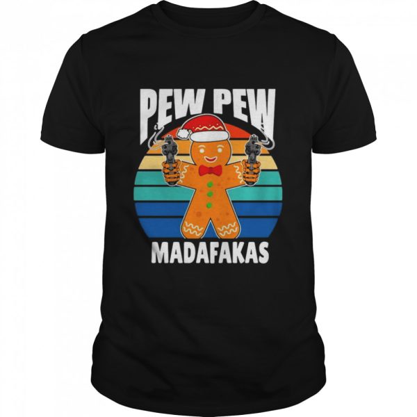 Pew Pews Madafakas Christmas Gingerbread Man With Guns Shirt