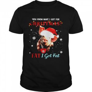 Pig You Know What I Got For Christmas Fat I Got Fat Sweater Shirt Pig You Know What I Got For Christmas Fat I Got Fat Sweater Shirt
