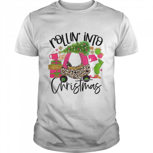 Rollin’ Into Christmas Shirt