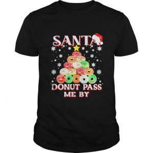 Santa Donut Pass Me By Funny Cute Christmas Tree Shirt