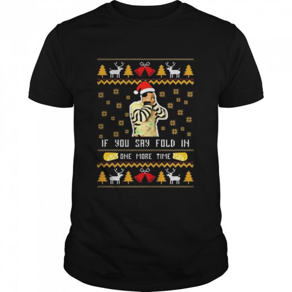 Santa Schitt’s Creek If You say fold in one more time Ugly Christmas shirt