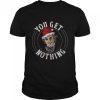 Santa Willy Wonka You get Nothing Merry Christmas shirt