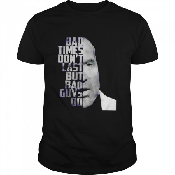 Scott Hall bad times don’t last but bad guys do shirt