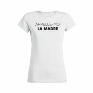 Shirt Femme Appelle Moi La Madre 4