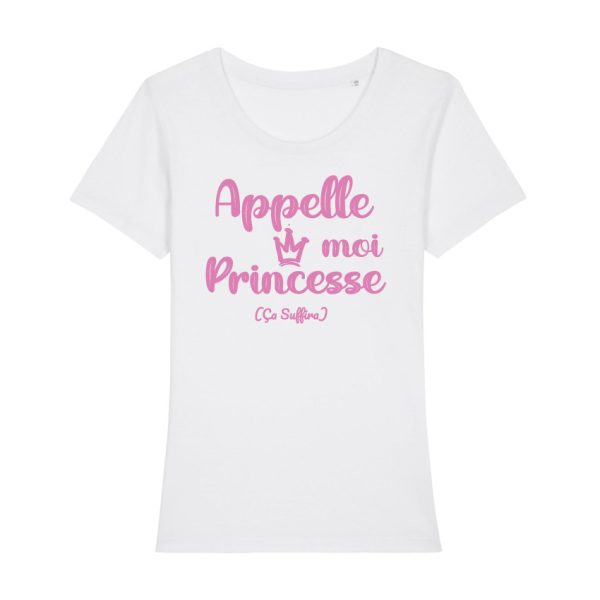 Shirt Femme – Appelle Moi Princesse (Ca Suffira)