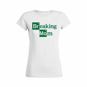 Shirt Femme - Breaking Mom 3 Shirt Femme Breaking Mom 4