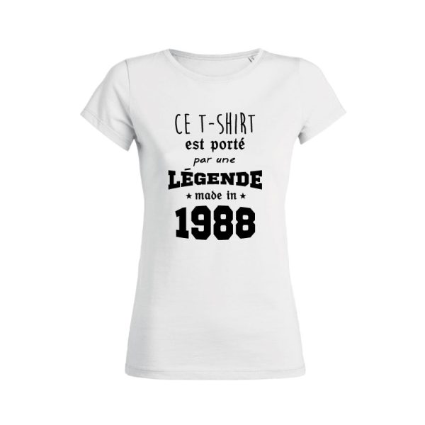 Shirt Femme – Ce T-shirt Est Port Par Une Legende Made In (Votre Date)