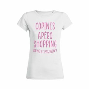 Shirt Femme Copines Apero Shopping On Nest Pas Bien 4