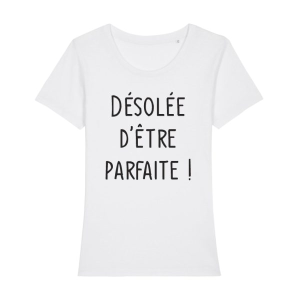 Shirt Femme – Desolee D’etre Parfaite