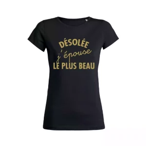 Shirt Femme – Desolee J’epouse Le Plus Beau Shirt Femme – Desolee J’epouse Le Plus Beau