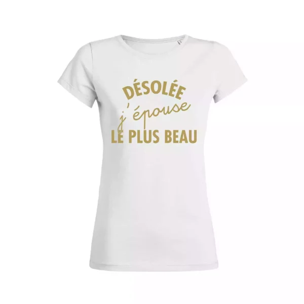 Shirt Femme – Desolee J’epouse Le Plus Beau