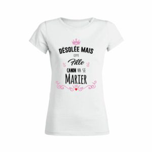 Shirt Femme Desolee Mais Cette Fille Canon Va Se Marier 4
