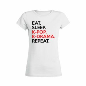 Shirt Femme - Eat Sleep K-pop K-drama Repeat 3 Shirt Femme Eat Sleep K pop K drama Repeat 4