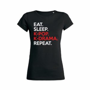 Shirt Femme - Eat Sleep K-pop K-drama Repeat 4 Shirt Femme Eat Sleep K pop K drama Repeat 5