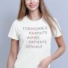 Shirt Femme – Formidable Parfaite Aimee Patiente Geniale