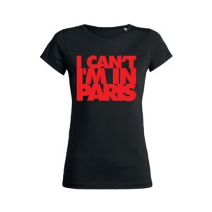 Shirt Femme I Cant IM In Paris 3