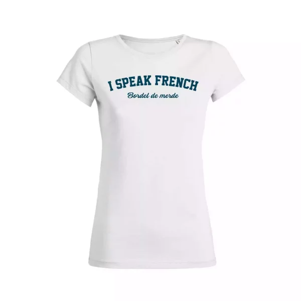 Shirt Femme – I Speak French (Bordel de merde)