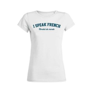 Shirt Femme I Speak French Bordel de merde 3