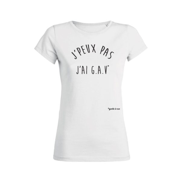 Shirt Femme – J’peux Pas J’ai G.A.V (garde a vue)