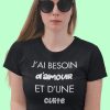 Shirt Femme – J&rsquo;ai Besoin D&rsquo;amour Et D&rsquo;une Cuite