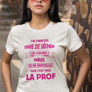 Shirt Femme – J&rsquo;ai Parfois Envie De Secher Les Cours