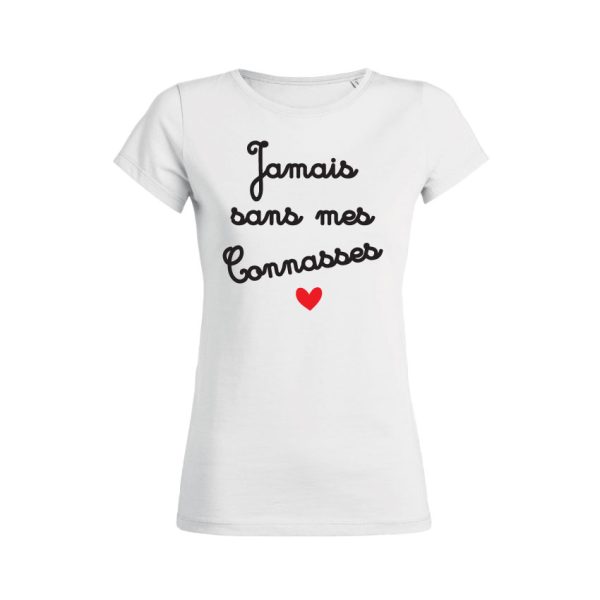 Shirt Femme – Jamais Sans Mes Connasses