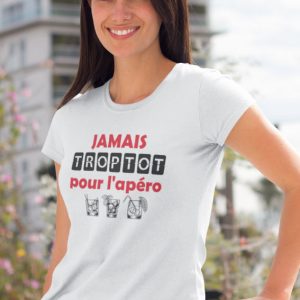 Shirt Femme – Jamais Trop Tot Pour L’apero Shirt Femme – Jamais Trop Tot Pour L’apero