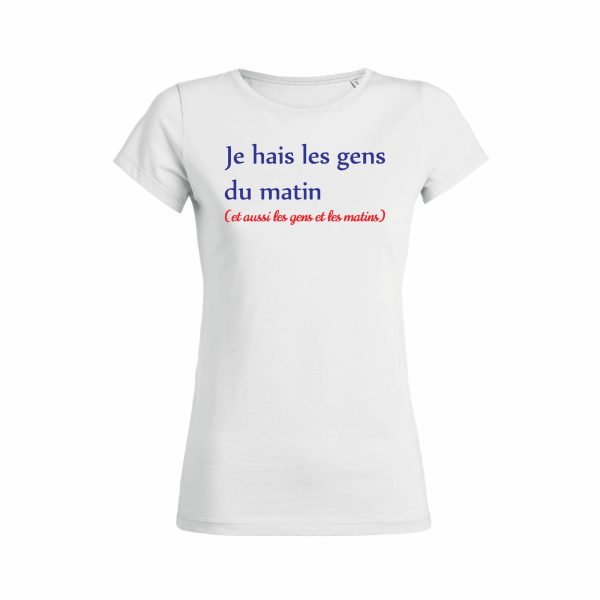 Shirt Femme – Je Hais Les Gens Du Matin (Et Aussi Les Gens Et Les Matins)