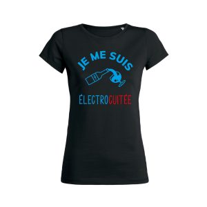 Shirt Femme – Je Me Suis Electrocuitee
