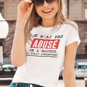 Shirt Femme – Je N&rsquo;ai Pas Abuse De L&rsquo;alcool Il Etait Consentant