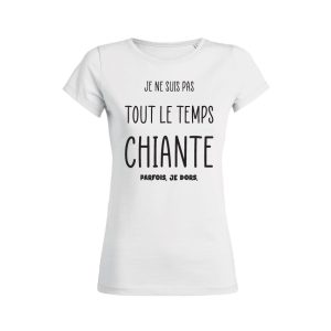 Shirt Femme – Je Ne Suis Pas Tout Le Temps Chiante Parfois, Je Dors