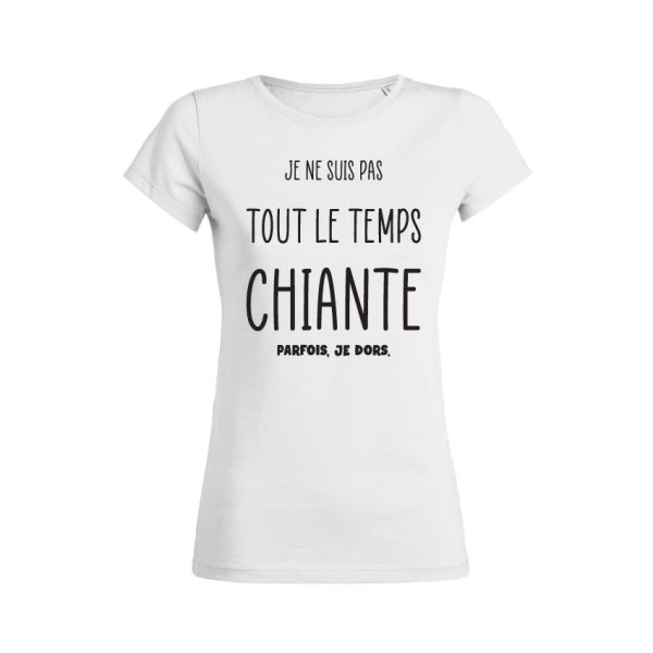 Shirt Femme – Je Ne Suis Pas Tout Le Temps Chiante Parfois, Je Dors