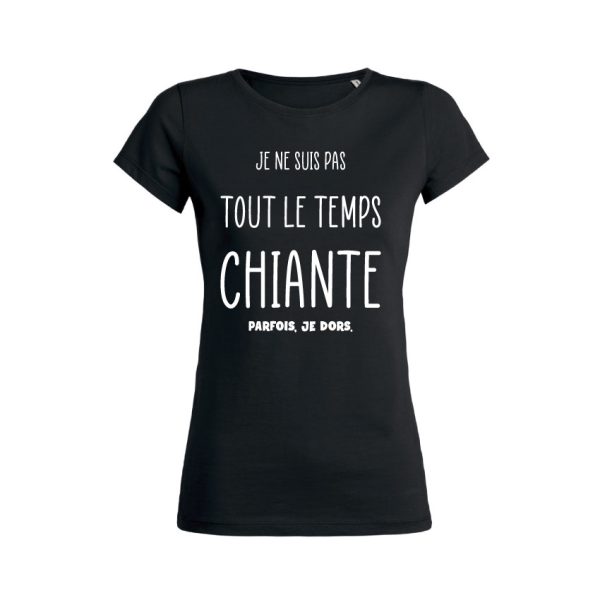 Shirt Femme – Je Ne Suis Pas Tout Le Temps Chiante Parfois, Je Dors