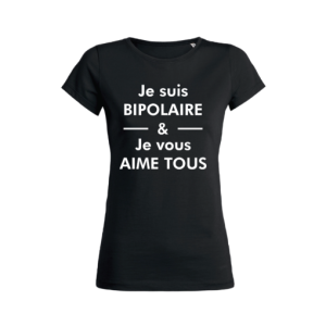 Shirt Femme Je Suis Bipolaire Je Vous Aime Tous 4
