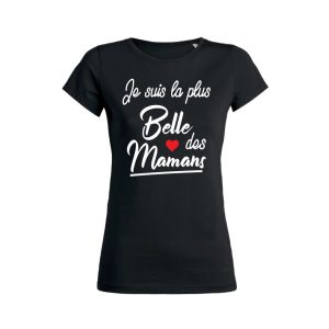 Shirt Femme - Je Suis La Plus Belle Des Mamans 2 Shirt Femme Je Suis La Plus Belle Des Mamans 3