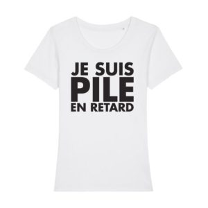 Shirt Femme Je Suis Pile En Retard 3
