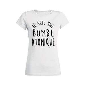 Shirt Femme – Je Suis Une Bombe Atomique