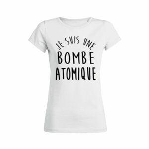 Shirt Femme Je Suis Une Bombe Atomique 3