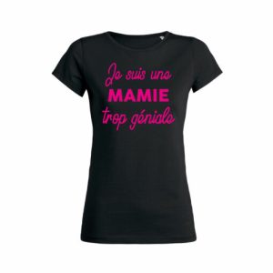 Shirt Femme Je Suis Une Mamie Trop Geniale 5
