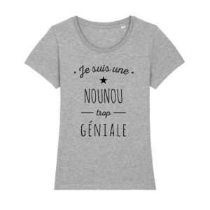 Shirt Femme Je Suis Une Nounou Trop Geniale 7