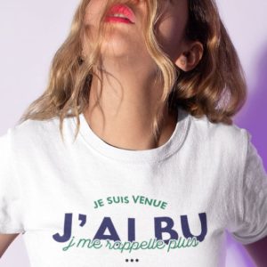 Shirt Femme – Je Suis Venue J’ai Bu J’me Rappelle Plus Shirt Femme – Je Suis Venue J’ai Bu J’me Rappelle Plus