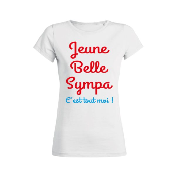 Shirt Femme – Jeune Belle Sympa C’est Tout Moi