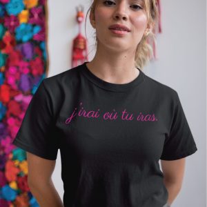 Shirt Femme – J’irai Ou Tu Iras Shirt Femme – J’irai Ou Tu Iras