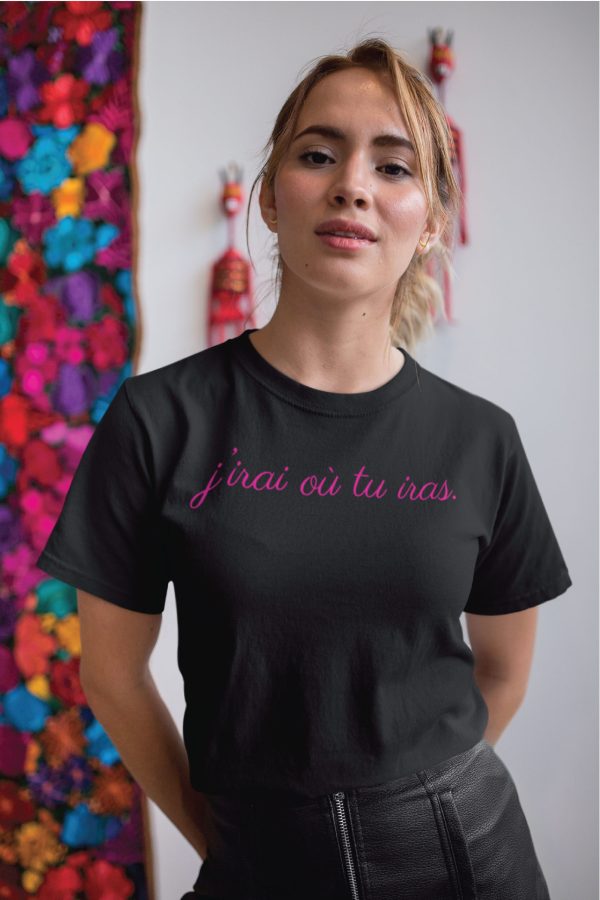 Shirt Femme – J’irai Ou Tu Iras