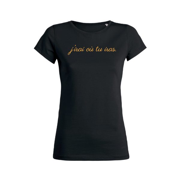 Shirt Femme – J’irai Ou Tu Iras