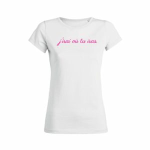 Shirt Femme Jirai Ou Tu Iras 5