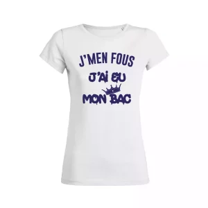 Shirt Femme – J’men Fous J’ai Eu Mon Bac Shirt Femme – J’men Fous J’ai Eu Mon Bac