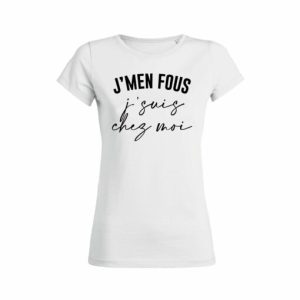 Shirt Femme Jmen Fous Jsuis Chez Moi 4