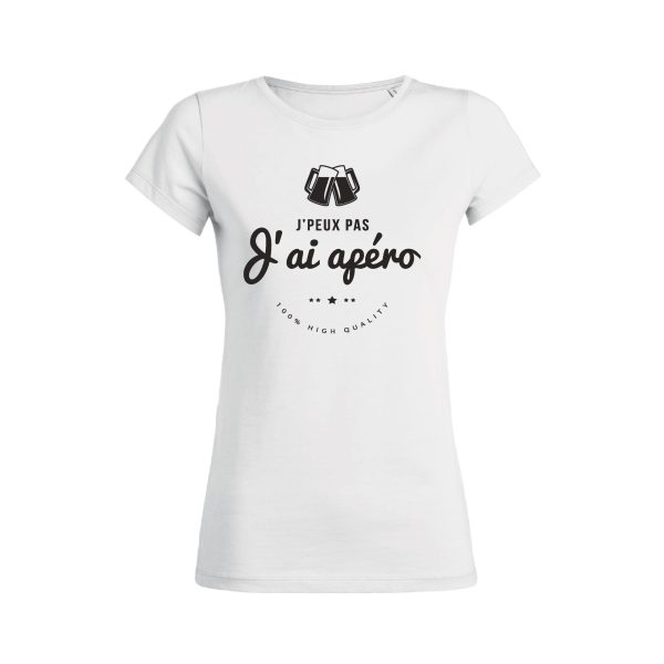 Shirt Femme – J’peux Pas J’ai Apero – 100 High Quality