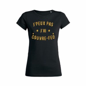 Shirt Femme Jpeux Pas Jai Couvre Feu 8